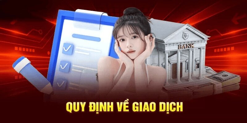 Các quy định về giao dịch cũng sẽ được làm rõ trong điều khoản J88