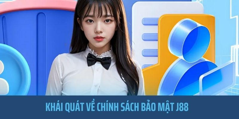 Chính sách bảo mật J88 có gì đặc sắc?