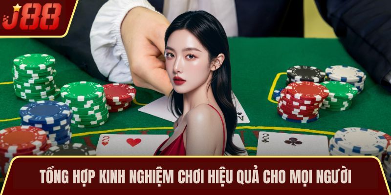 Tổng hợp kinh nghiệm chơi hiệu quả cho mọi người
